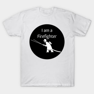 I am a Firefighter T-Shirt